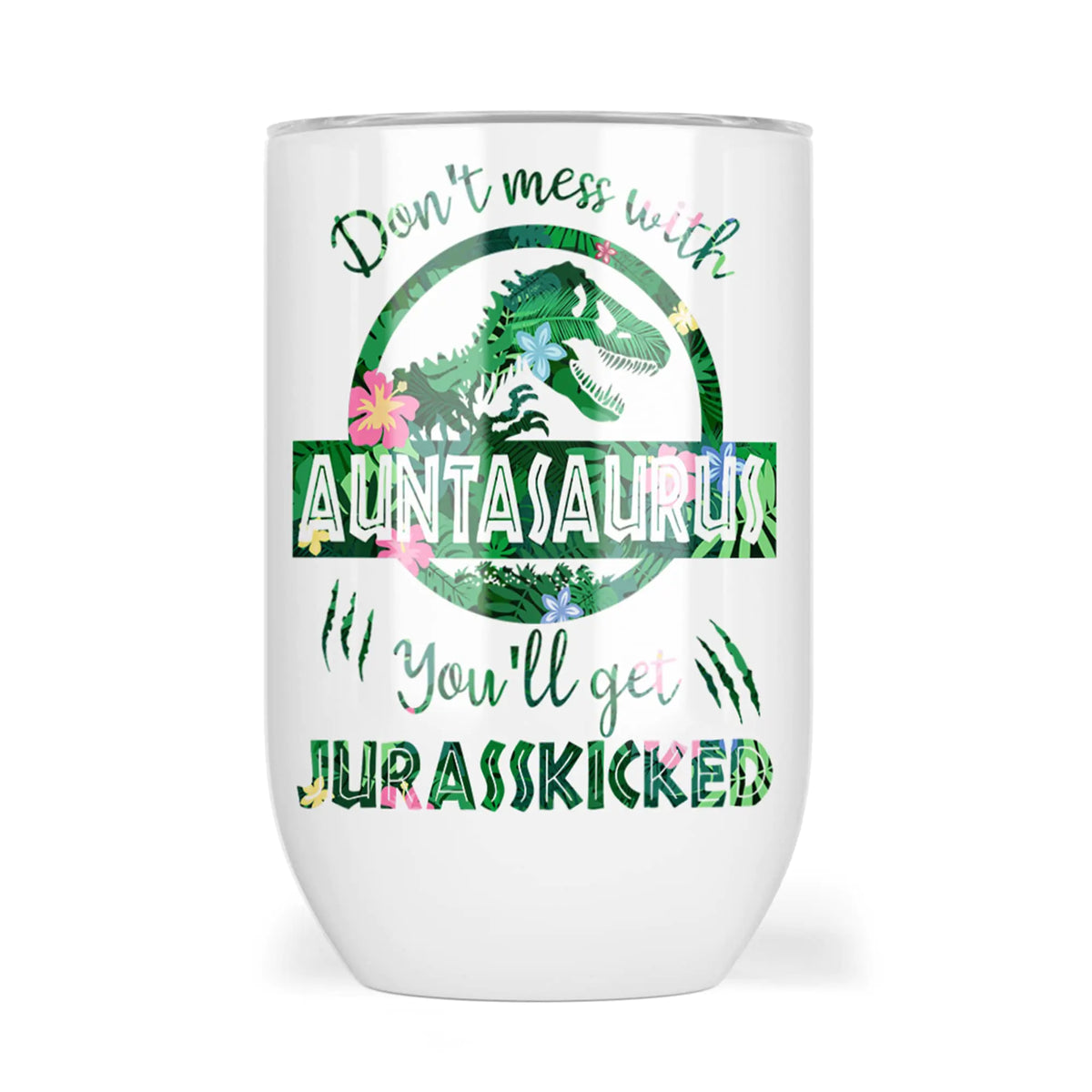 Auntasaurus Wine Tumbler - Aunt Wine Travel Tumbler